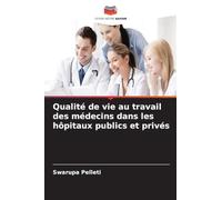 Qualité de vie au travail des médecins dans les hôpitaux publics et privés