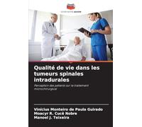 Qualité de vie dans les tumeurs spinales intradurales: Perception des patients sur le traitement microchirurgical
