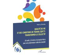 Qualité de vie et des conditions de travail (QVCT) : transformer le collectif: 18 outils, 20 récits et la touche Merry pour une performance collective durable (Dynamiques D'Entreprises)