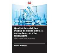 Qualité du suivi des stages cliniques dans le cadre des cours de laboratoire: Stage à l'hôpital central de Nampula