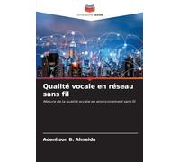 Qualité vocale en réseau sans fil: Mesure de la qualité vocale en environnement sans fil