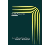 Quality Assurance Engineer: Journal, Notes, Ideas, Actions, Priorities, Checklists, Log | Tool for Daily Goal Setting Tracker | Time Management | ... Journal Office Book Gifts for Meetings