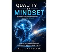 QUALITY BY MINDSET: Qualität ist kein Kontrollmechanismus, sie ist eine Haltung.
