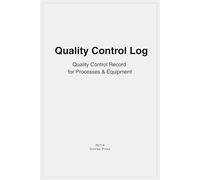 Quality Control Log: Quality Control Record for Processes & Equipment