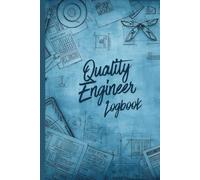 Quality Engineer Logbook: A Detailed Logbook for Tracking Non-Conformances, Root Cause Analysis (RCA), CAPAs and Continuous Improvement