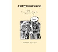Quality Horsemanship - Band 1: Die ethische Grundlage des Horsemanship: 2