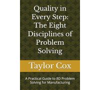 Quality in Every Step: The Eight Disciplines of Problem Solving