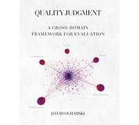 Quality Judgment: A Cross-Domain Framework for Evaluation