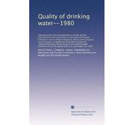 Quality of drinking water--1980: Hearings before the...