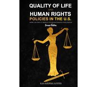 Quality of Life and Human Rights Policies in the U.S.: How can the U.S. Reduce its Human Rights Violations? 2nd Edition