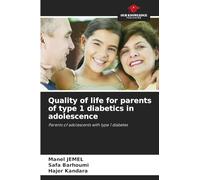 Quality of life for parents of type 1 diabetics in adolescence: Parents of adolescents with type 1 diabetes