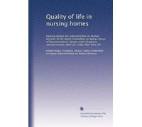Quality of life in nursing homes: Hearing before the Subcommittee on Human Services of the Select Committee on Aging, House of Representatives, ... second session, April 28, 1986, New York, NY