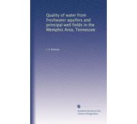 Quality of water from freshwater aquifers and principal well fields in the Memphis Area, Tennessee