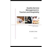 Quality Service Management in Tourism and Hospitality: Delivering Excellence at Every Guest Touchpoint