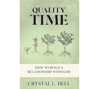 Quality Time: How To Build A Relationship With God 101