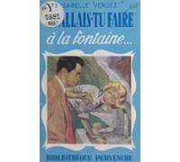 Quallais-tu Faire À La Fontaine... (ebook)