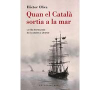 Quan el Català sortia a la mar. | Héctor Oliva Camps