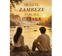 Quan el Zambeze parlava català: Una història d'arrels que travessen silencis