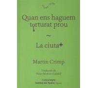 Quan ens haguem torturat prou / La ciutat