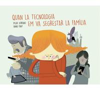 Quan la tecnologia em va segrestar la família | Pilar Serrano, Anna Font