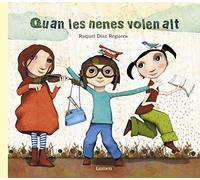 Quan les nenes volen alt (Lumen Il.lustrats)
