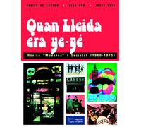 Quan Lleida era ye-yé: Musica "Moderna" I Societat (1960-1975) (Visió)