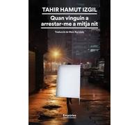Quan vinguin a arrestar-me a mitja nit | Tahir Hamut Izgil, Marc Barrobés