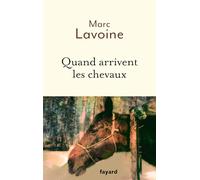 Quand arrivent les chevaux: Le roman d'une jument. Récit basé sur une histoire vraie