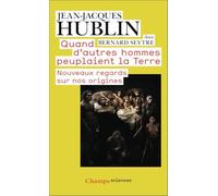 Quand d'autres hommes peuplaient la Terre: Nouveaux regards sur nos origines