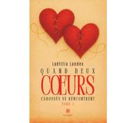 Quand deux coeurs cabossés se rencontrent: Tome I