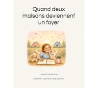 Quand deux maisons deviennent un foyer: Un livre doux pour accompagner les enfants à travers la séparation (Quand le cœur apprend)