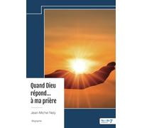 Quand Dieu répond... à ma prière