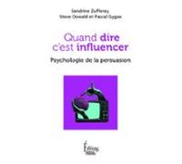 Quand Dire Cest Influencer. Psychologie De La Persuasion (ebook)