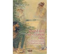 Quand dire, c'est vraiment faire: Homère, Gorgias et le peuple arc-en-ciel