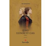 Quand Eleonore vit Clara: Tome 1