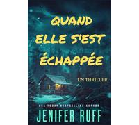 QUAND ELLE S'EST ÉCHAPPÉE: Un Thriller