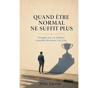 Quand être normal ne suffit plus: Pourquoi une vie ordinaire ressemble désormais à un échec