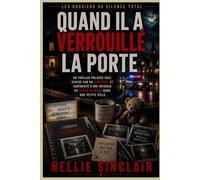 Quand il a verrouillé la porte: Un thriller policier cosy, centré sur un survivant et agrémenté d'une intrigue de tueur en série dans une petite ville (Les dossiers du silence total)