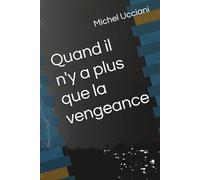 Quand il n'y a plus que la vengeance