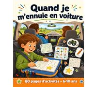 Quand je m'ennuie dans la voiture: 80 pages de jeux, bingos et coloriages pour occuper les enfants de 6 à 10 ans en voyage - sans écran