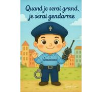 Quand je serai grand, je serai Gendarme