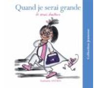 Quand Je Serai Grande Je Serai Docteur (ebook)