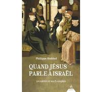 Quand Jésus parle à Israël: Un rabbin lit les Evangiles
