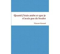 Quand Jétais Arabe Et Que Je Navais Pas De Boulot (ebook)