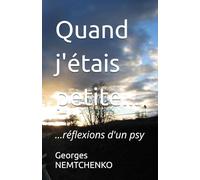 Quand j'étais petite...: réflexions d'un psy
