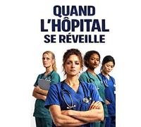QUAND L’HÔPITAL SE RÉVEILLE: Ce qui se passe derrière les portes | GRAND FORMAT | 20x28 CM (Le Terrain des Soignants)