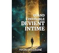 Quand l’invisible devient intime (Messages de l’Ame)