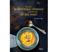 Quand la diététique chinoise prend soin de ma santé