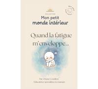 Quand la fatigue m'enveloppe (Mon petit monde intérieur)