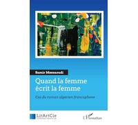 Quand la femme écrit la femme: Cas du roman algérien francophone (Litartcie)